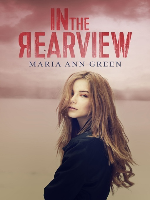 Title details for In the Rearview by Maria Ann Green - Available